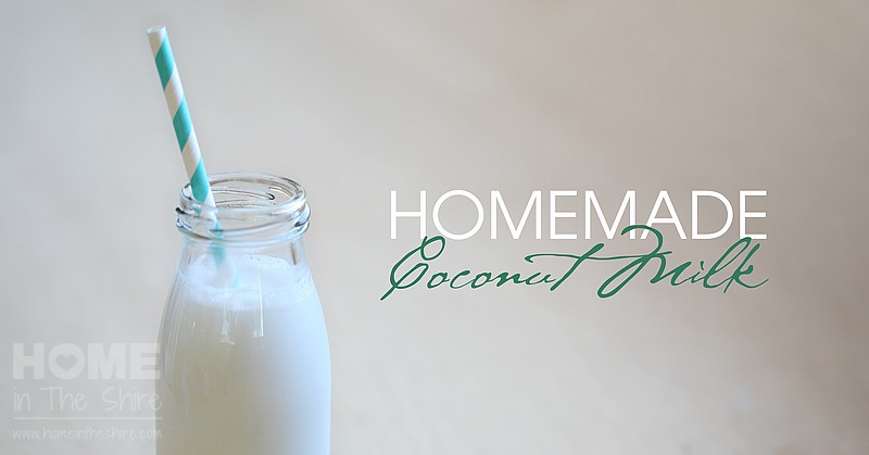 Homemade Coconut Milk | HomeInTheShire.com